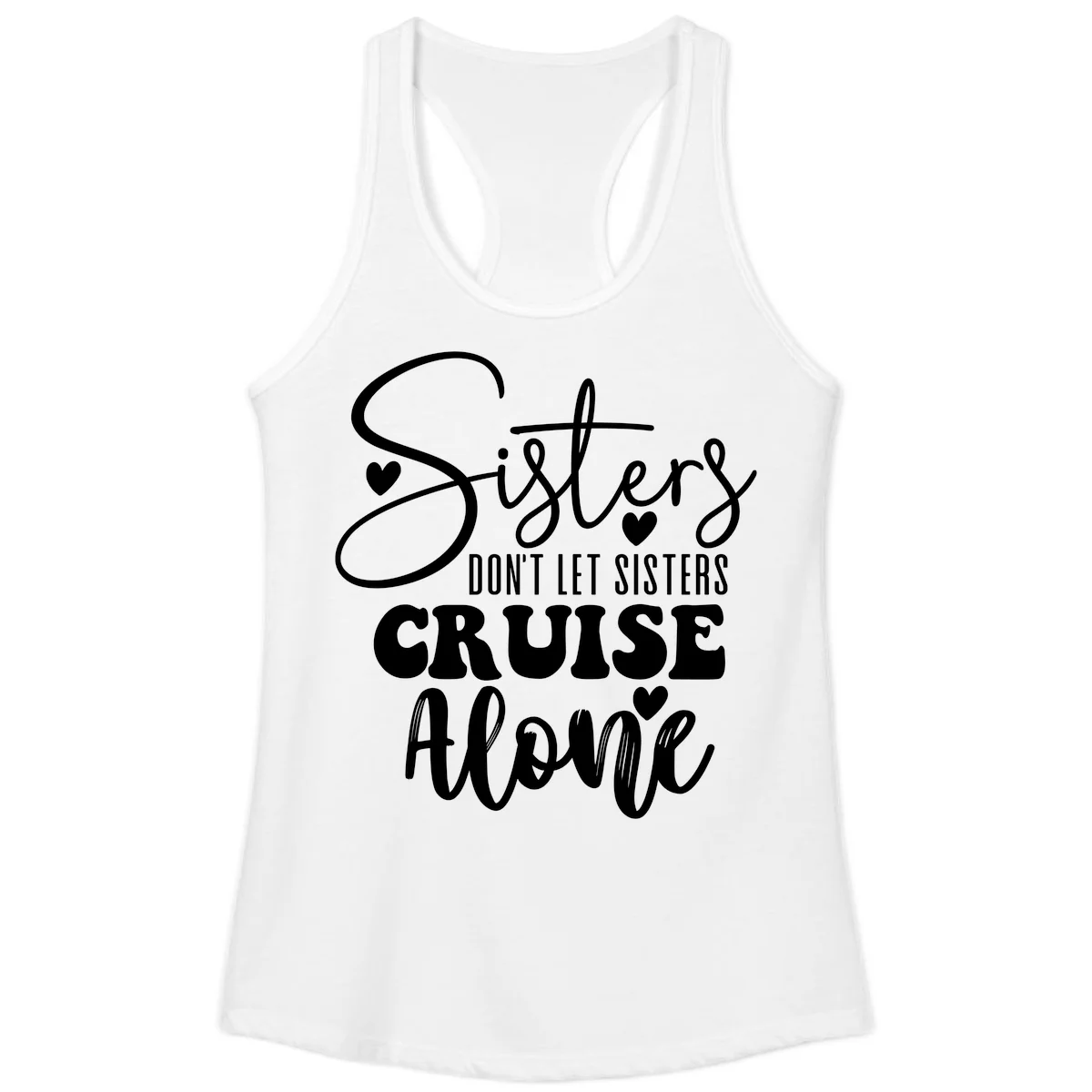 Sisters Don't Let Sisters Cruise Alone Ladies Tank in White