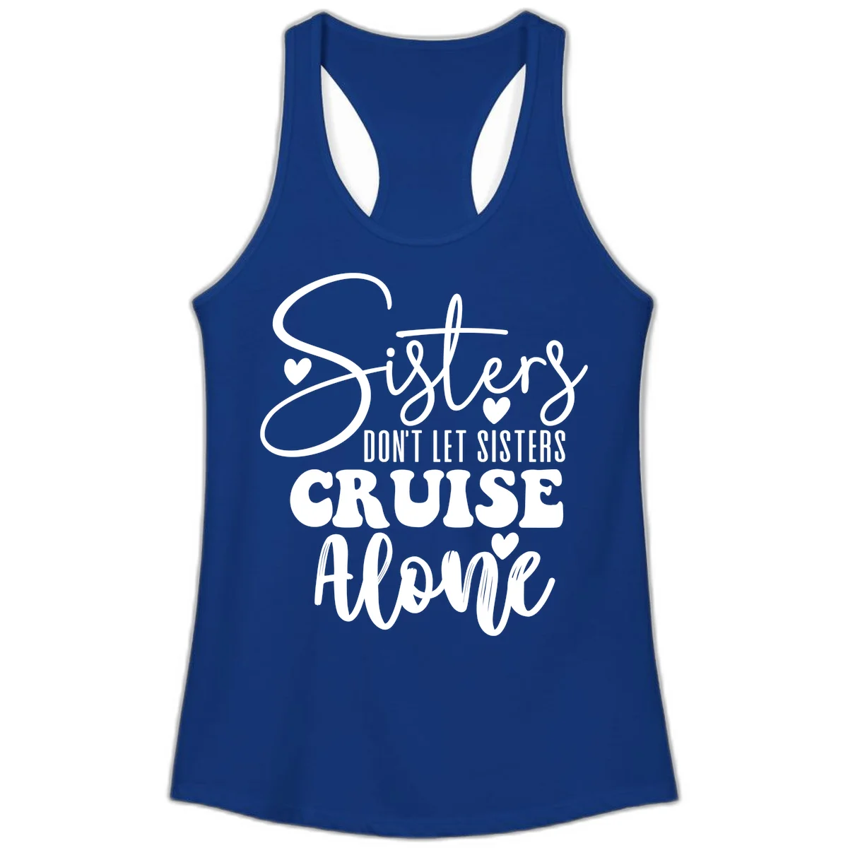 Sisters Don't Let Sisters Cruise Alone Ladies Tank in Solid Royal