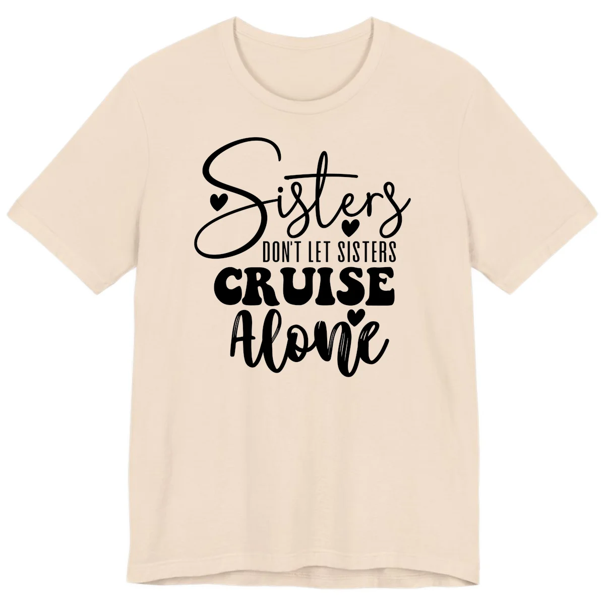 Sisters Don't Let Sisters Cruise Alone Premium T-Shirt in Soft Cream