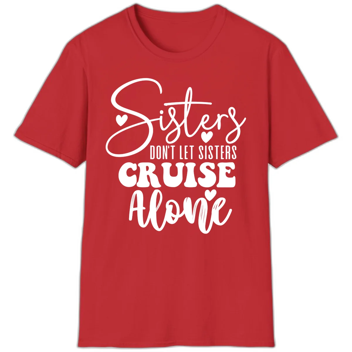 Sisters Don't Let Sisters Cruise Alone T-Shirt in Red
