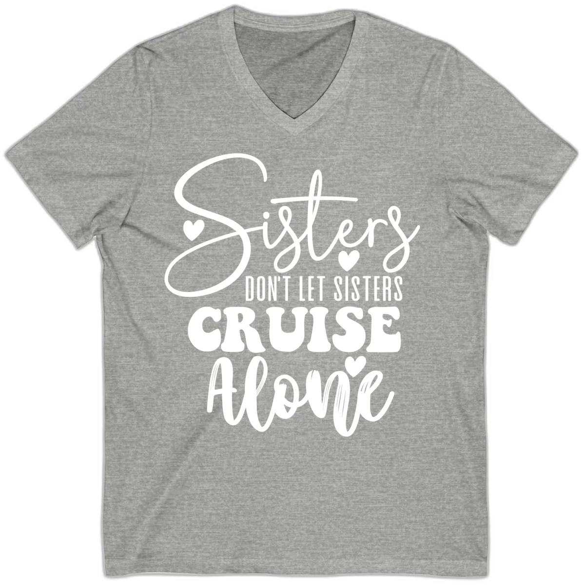 Sisters Don't Let Sisters Cruise Alone V-Neck in Athletic Heather