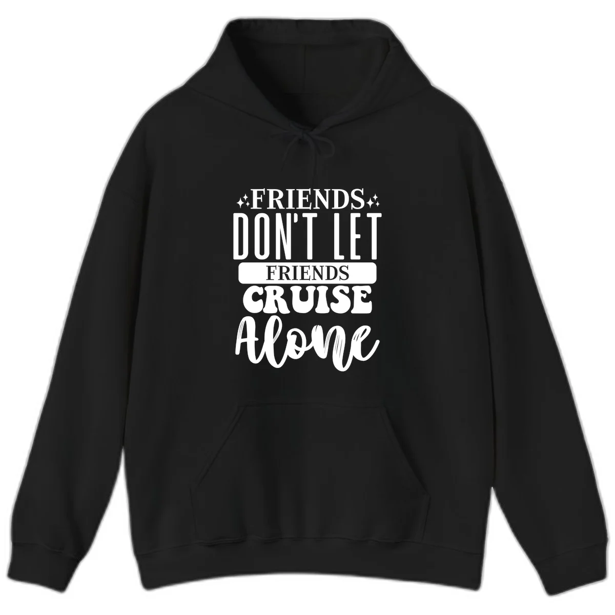 Friends Don't Let Friends Cruise Alone Hoodie in Black