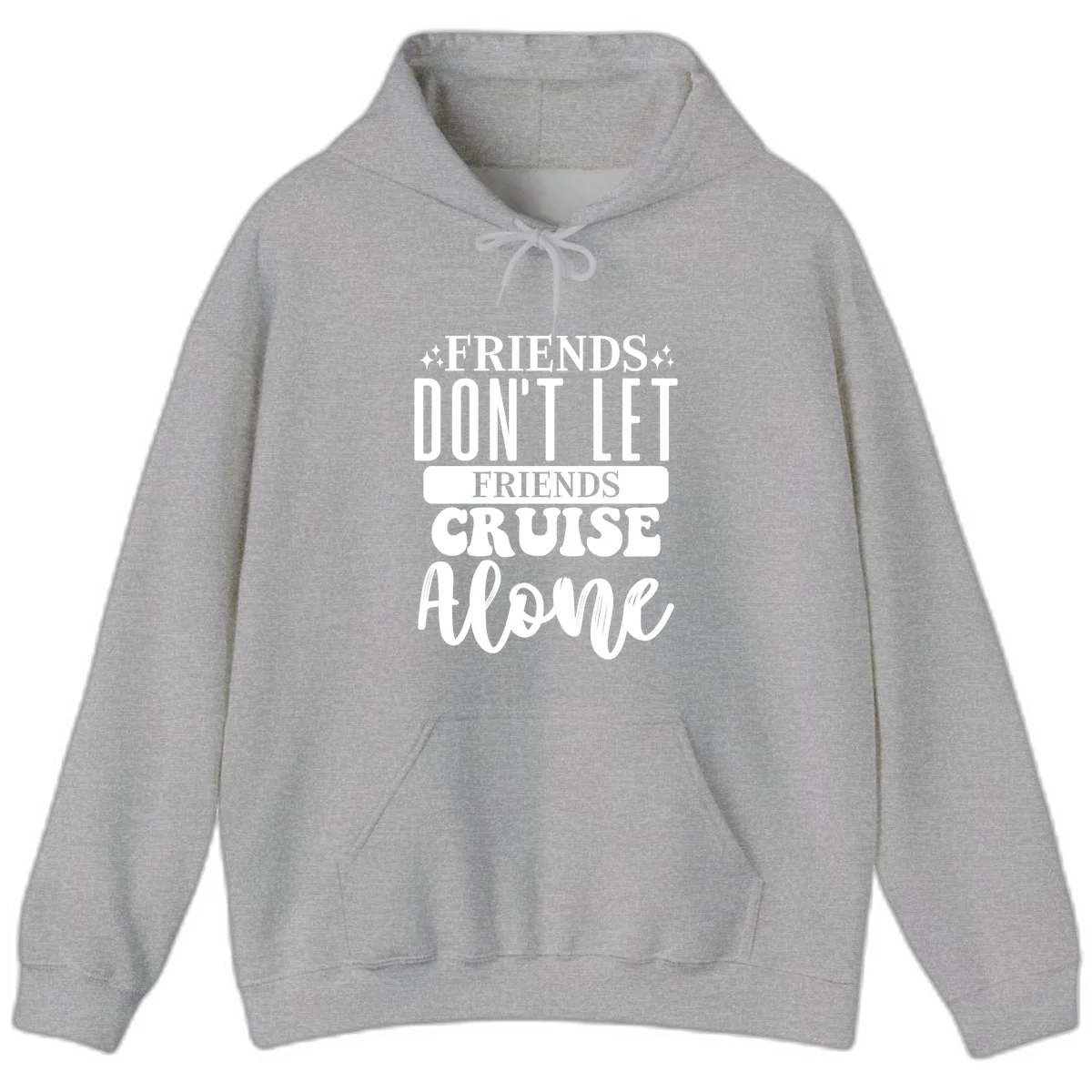 Friends Don't Let Friends Cruise Alone Hoodie in Sport Grey
