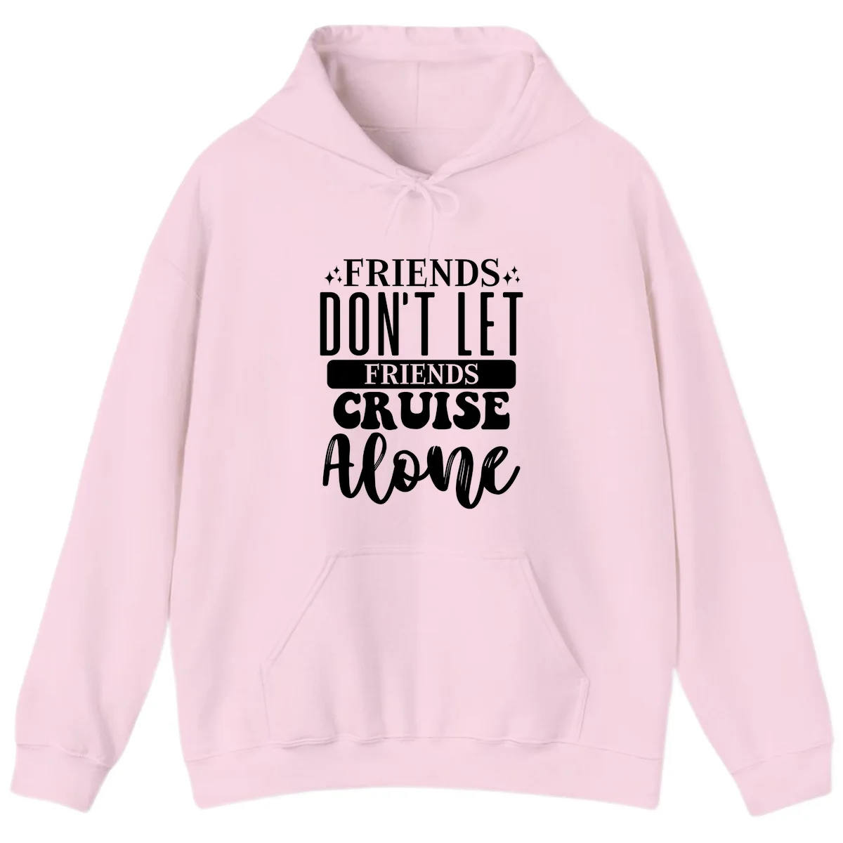 Friends Don't Let Friends Cruise Alone Hoodie in Light Pink