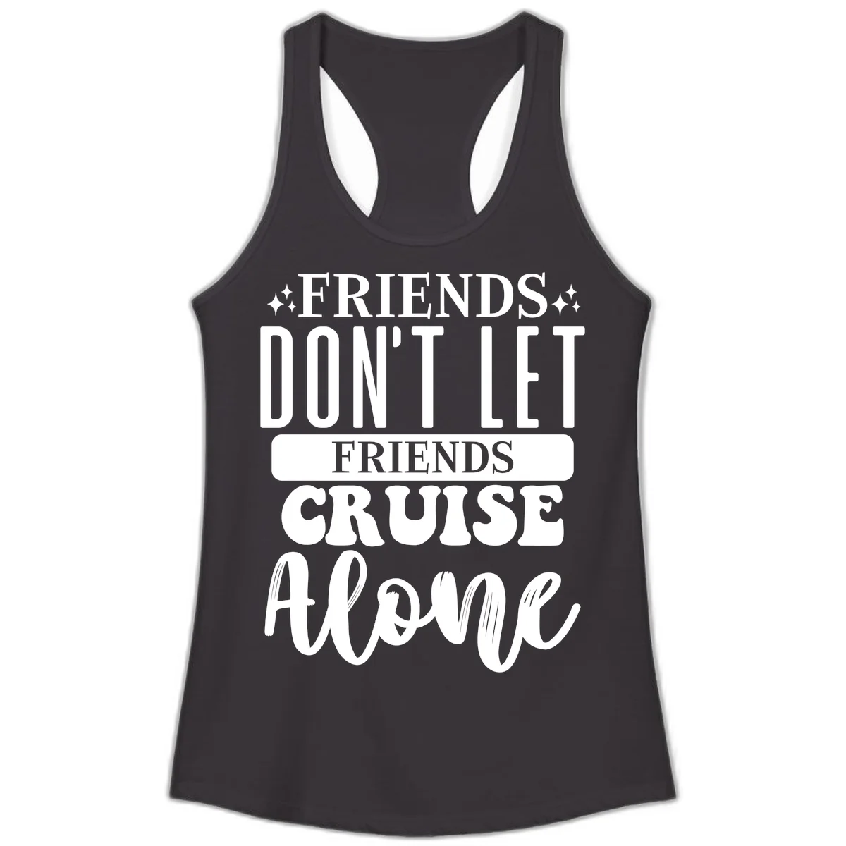 Friends Don't Let Friends Cruise Alone Ladies Tank in Black
