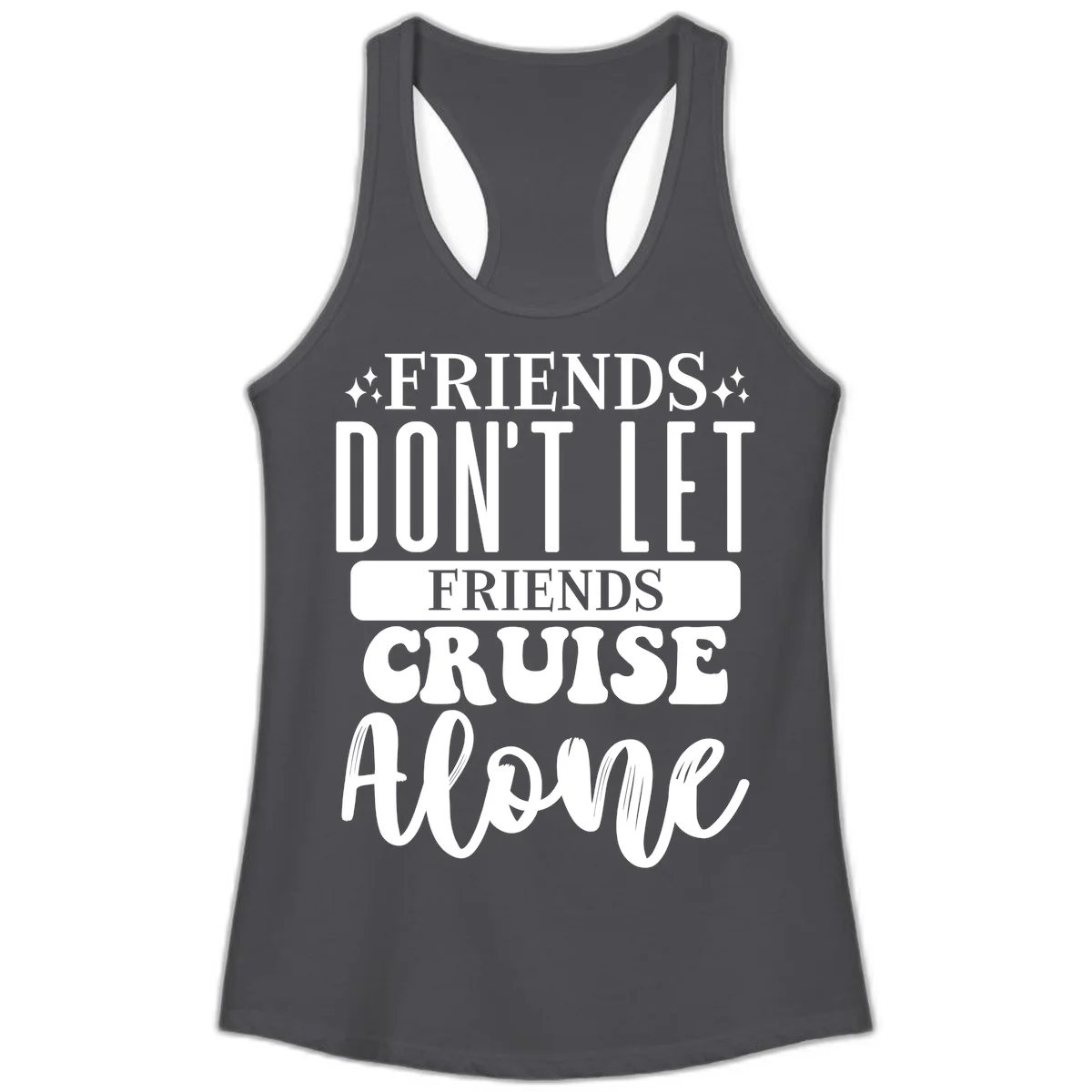 Friends Don't Let Friends Cruise Alone Ladies Tank in Solid Dark Gray