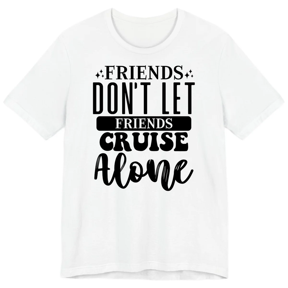 Friends Don't Let Friends Cruise Alone Premium T-Shirt in White
