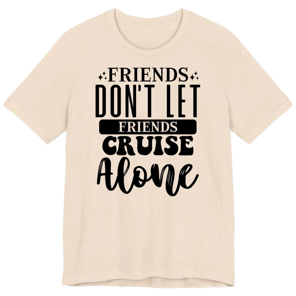 Friends Don't Let Friends Cruise Alone Premium T-Shirt in Soft Cream