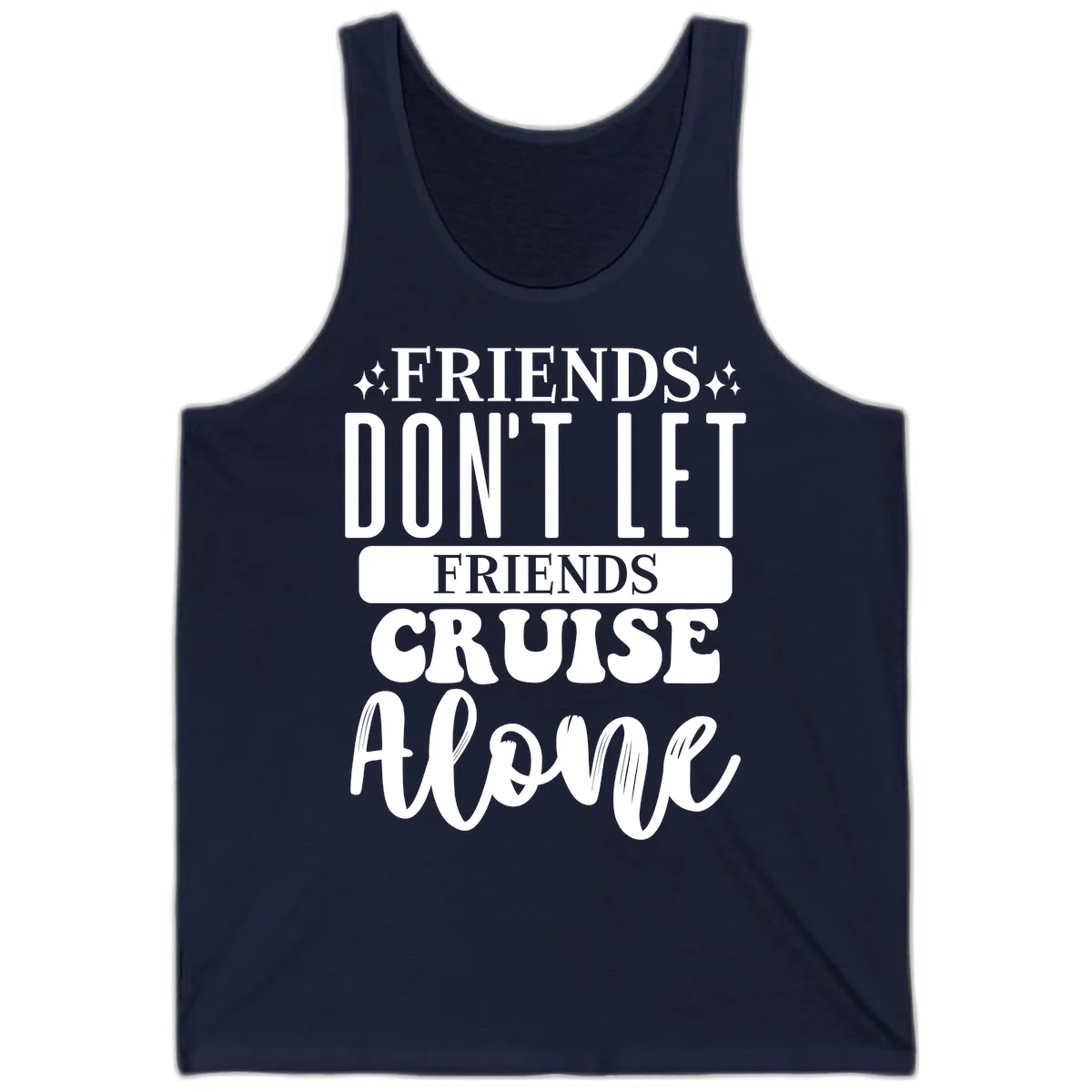 Friends Don't Let Friends Cruise Alone Tank in Navy