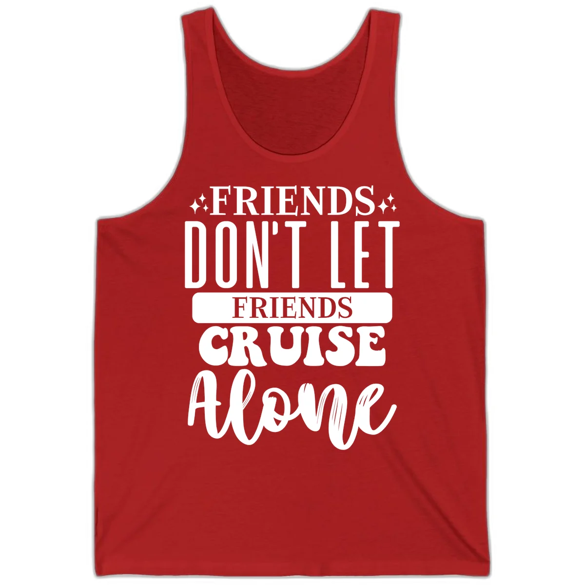 Friends Don't Let Friends Cruise Alone Tank in Red