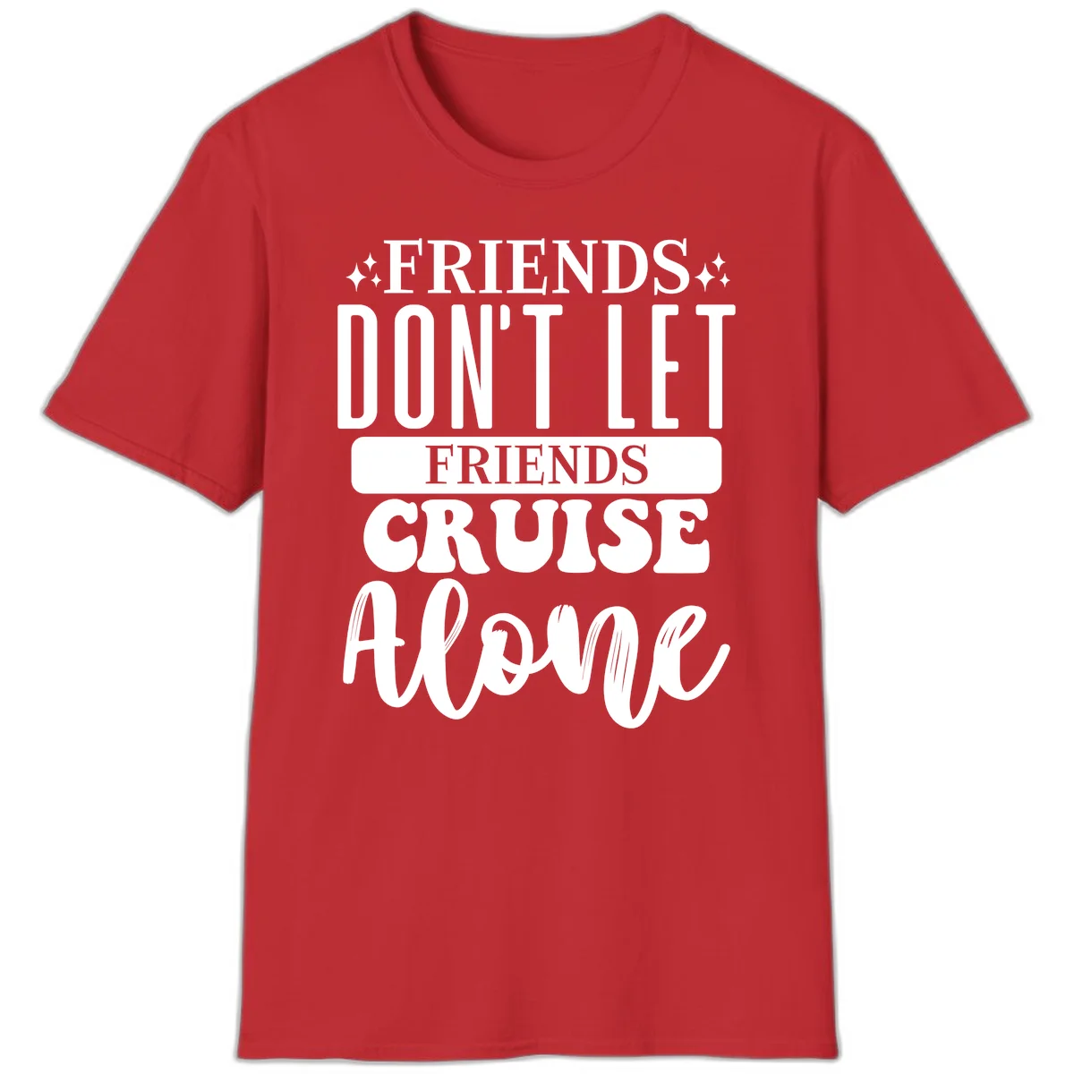 Friends Don't Let Friends Cruise Alone T-Shirt in Red
