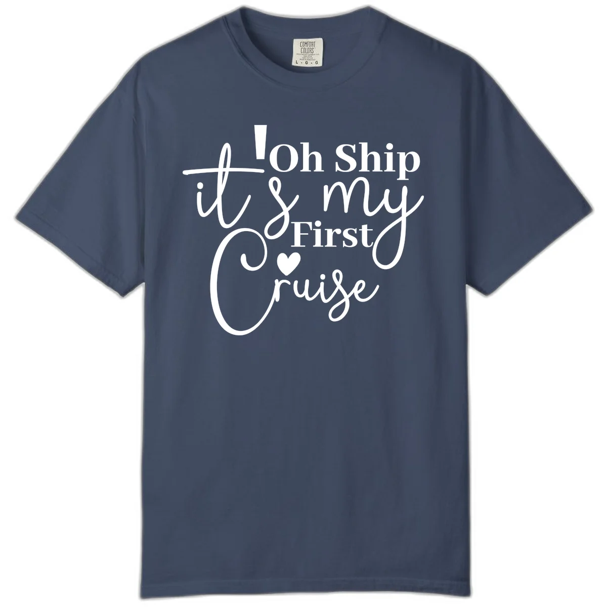 Oh Ship It's My First Cruise Comfort Color in Midnight