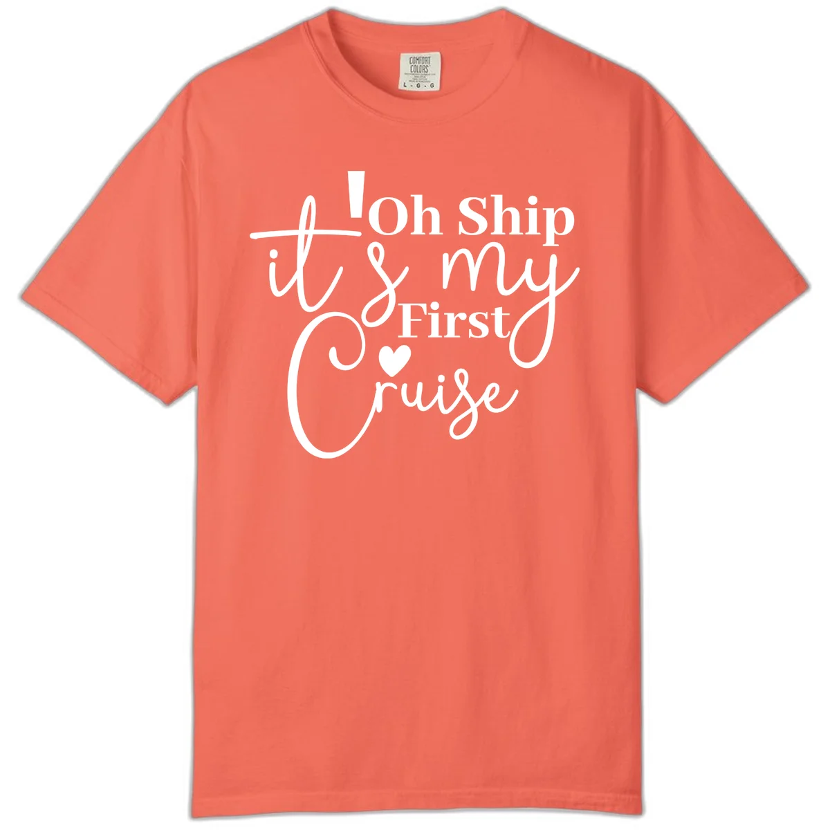 Oh Ship It's My First Cruise Comfort Color in Bright Salmon