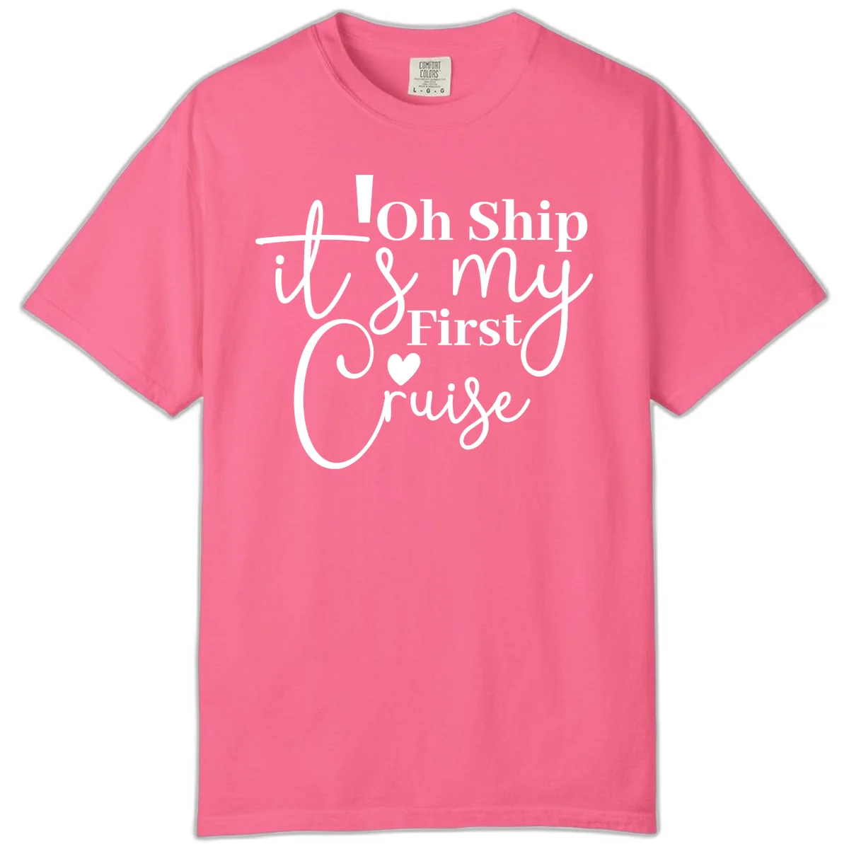 Oh Ship It's My First Cruise Comfort Color in Crunchberry