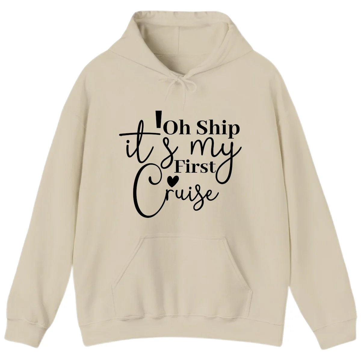 Oh Ship It's My First Cruise Hoodie in Sand