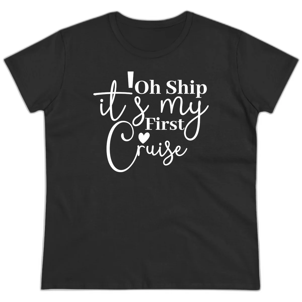 Oh Ship It's My First Cruise Ladies Tee in Black