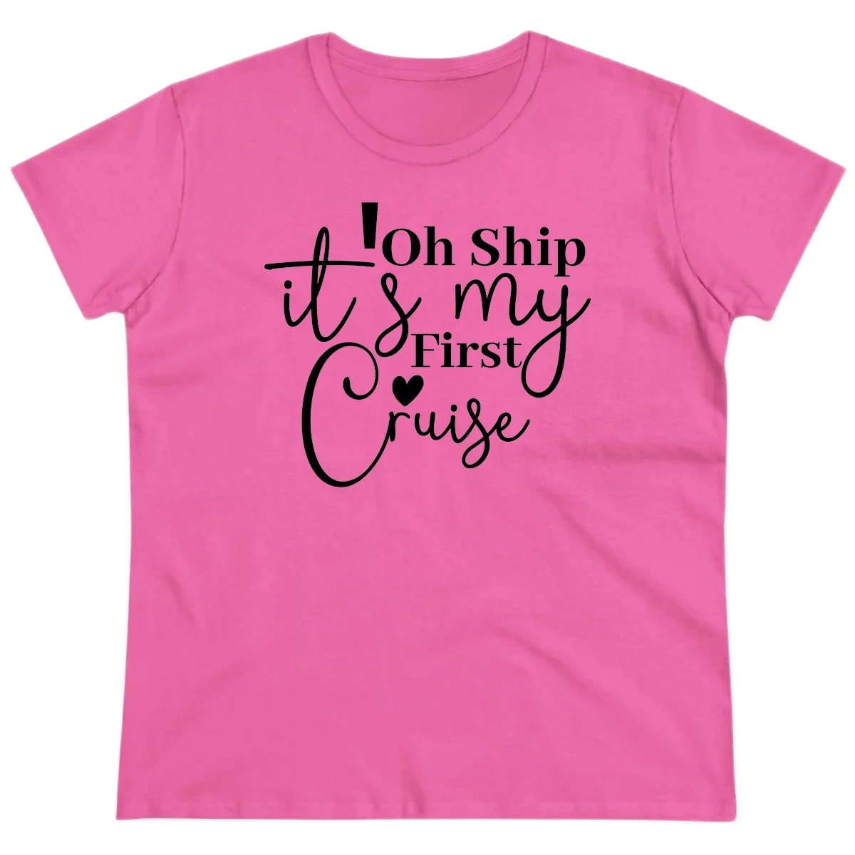 Oh Ship It's My First Cruise Ladies Tee in Azalea