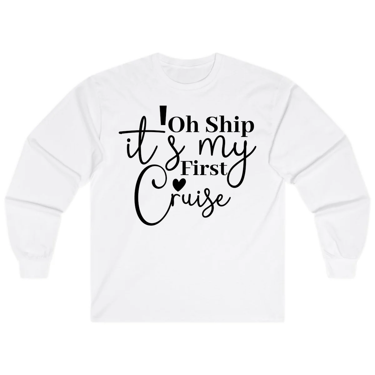 Oh Ship It's My First Cruise Long Sleeve in White