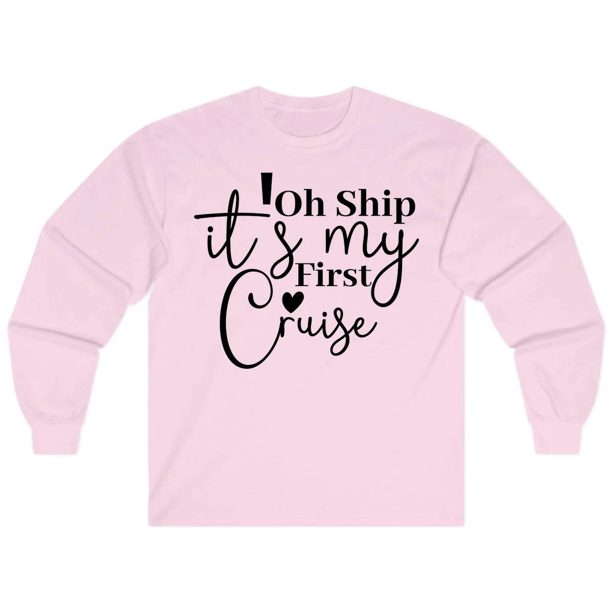 Oh Ship It's My First Cruise Long Sleeve in Light Pink