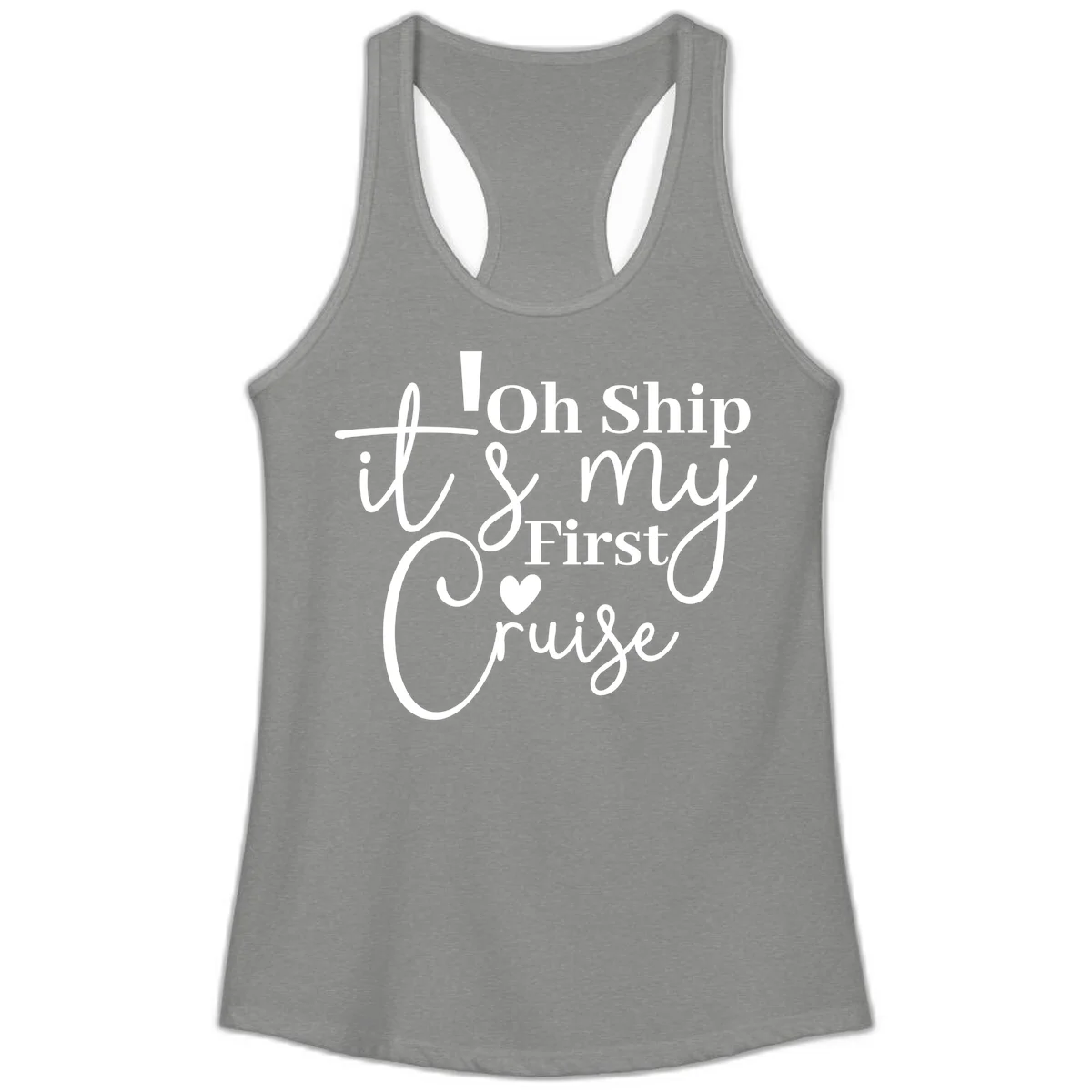 Oh Ship It's My First Cruise Ladies Tank in Heather Grey