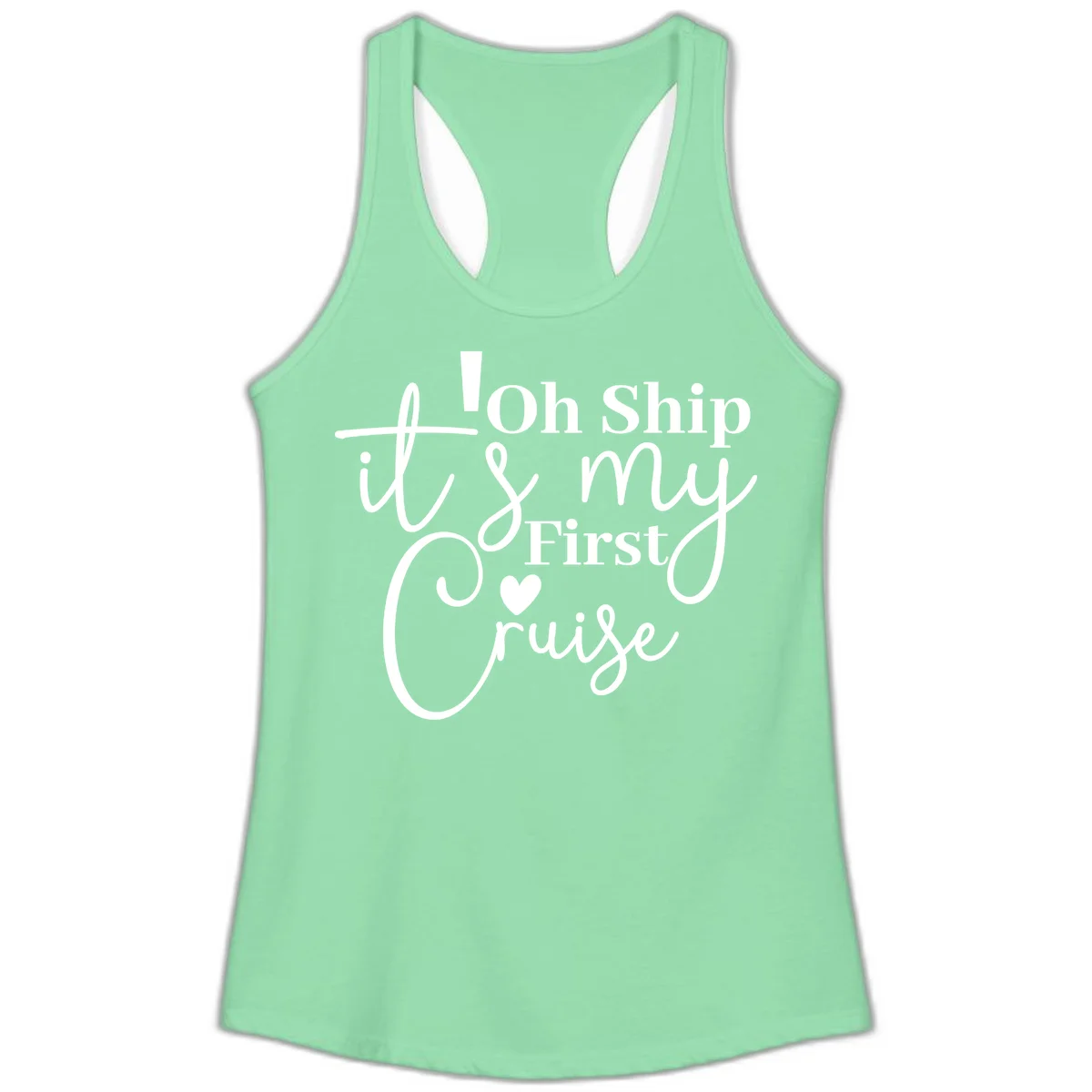 Oh Ship It's My First Cruise Ladies Tank in Solid Mint