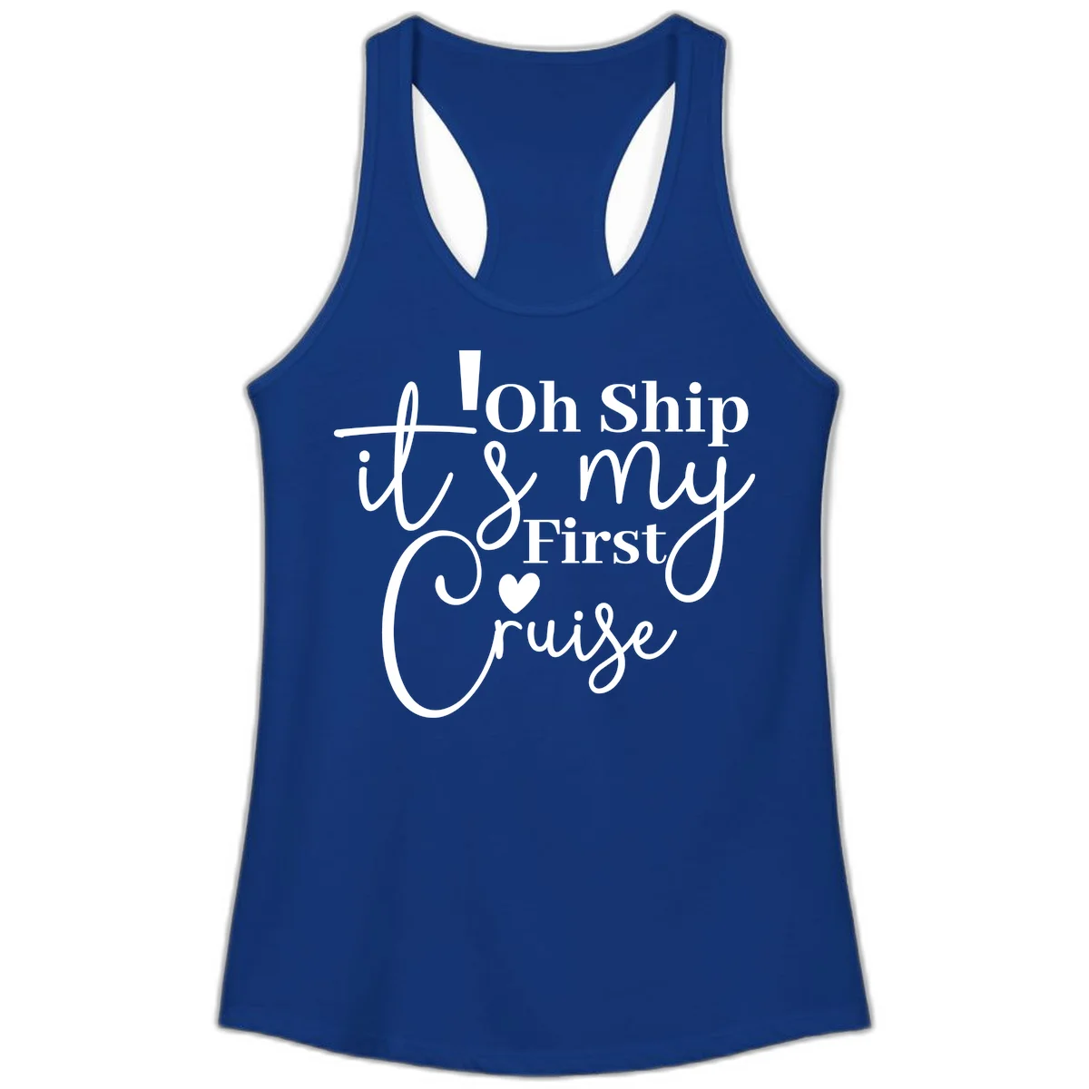 Oh Ship It's My First Cruise Ladies Tank in Solid Royal