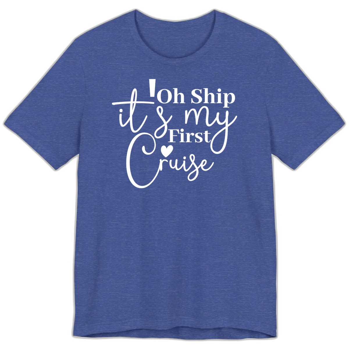 Oh Ship It's My First Cruise Premium T-Shirt in Heather True Royal