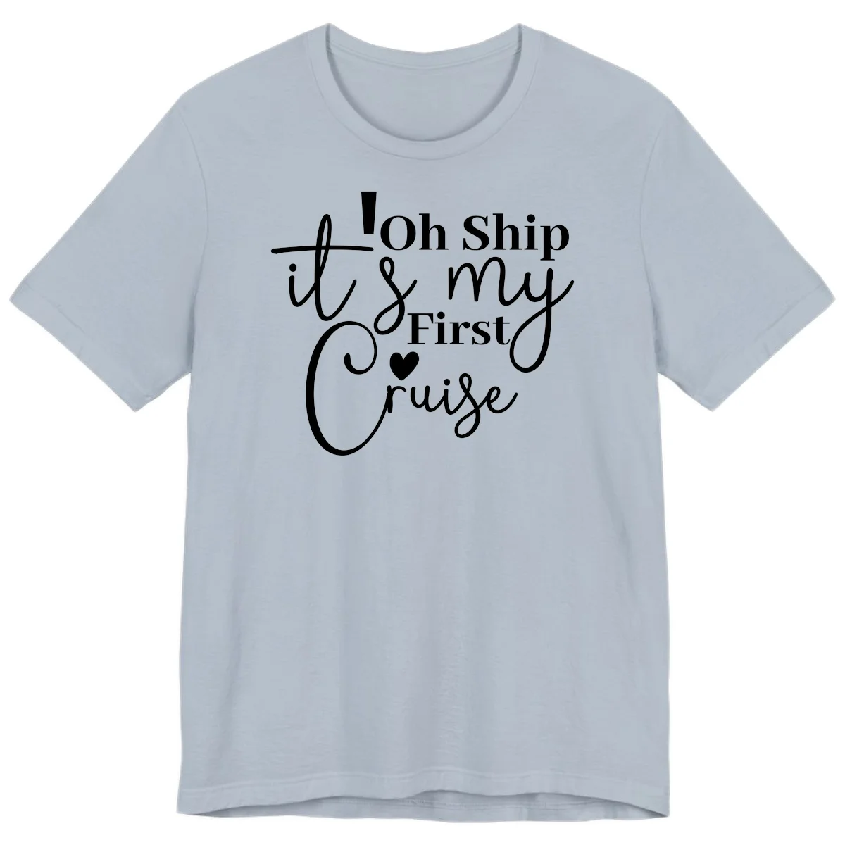 Oh Ship It's My First Cruise Premium T-Shirt in Light Blue
