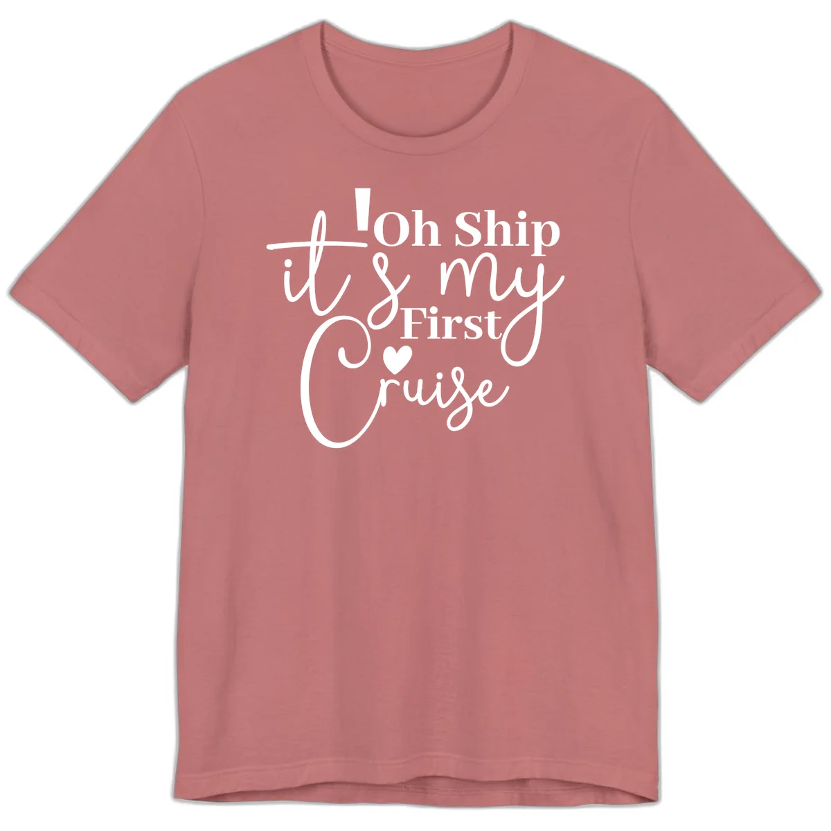 Oh Ship It's My First Cruise Premium T-Shirt in Mauve