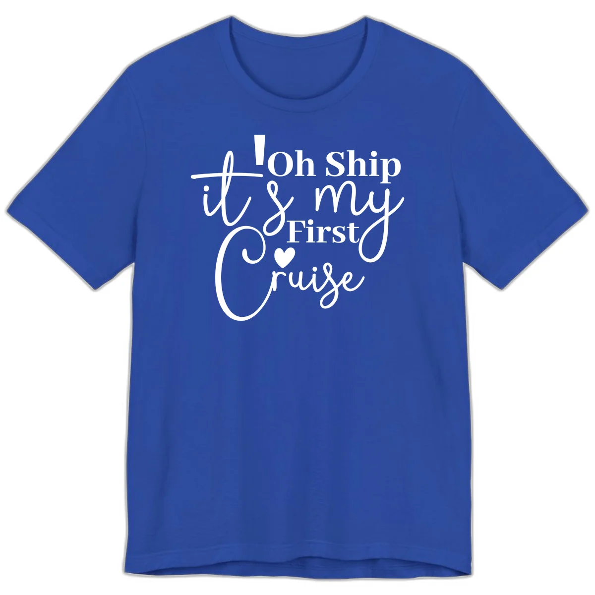 Oh Ship It's My First Cruise Premium T-Shirt in True Royal
