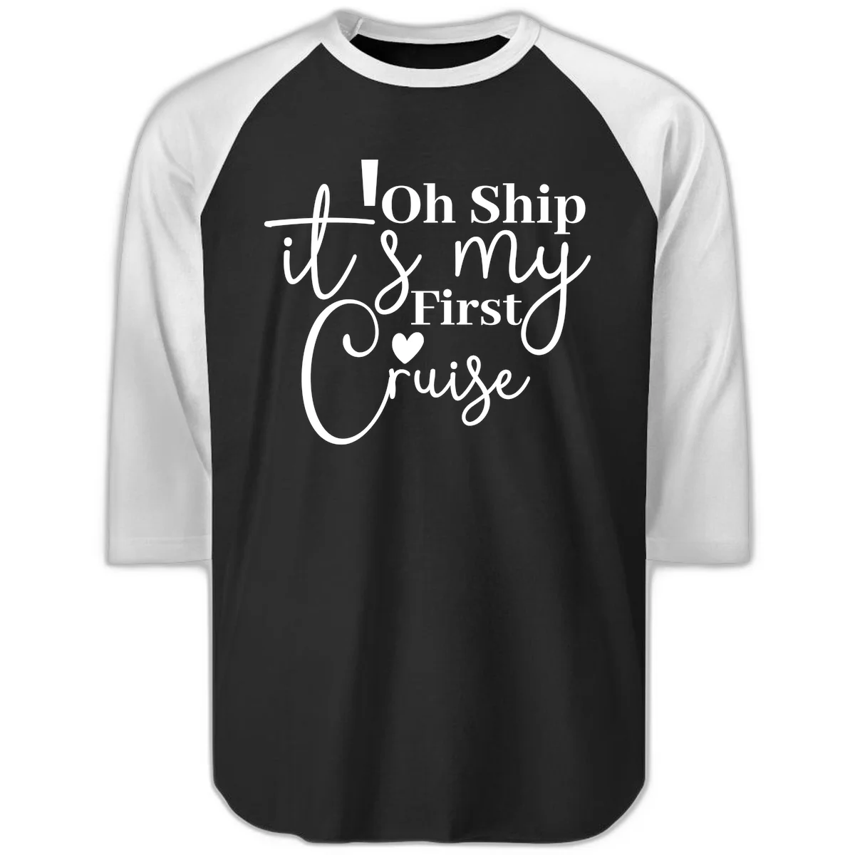 Oh Ship It's My First Cruise Raglan 3/4 in Black White