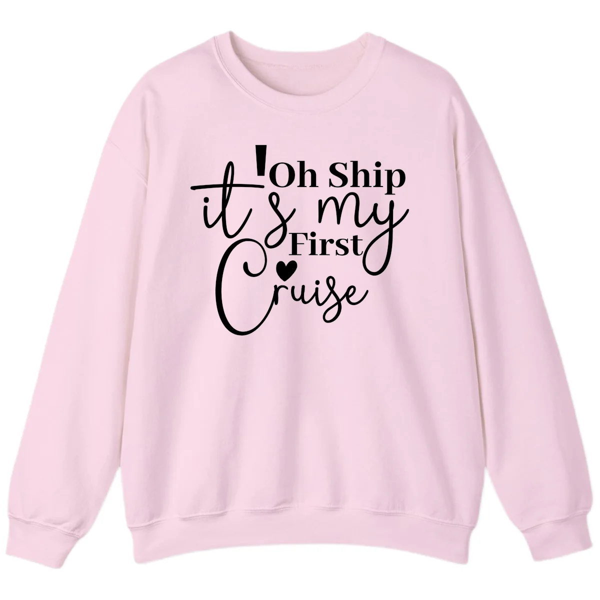 Oh Ship It's My First Cruise Sweatshirt in Light Pink