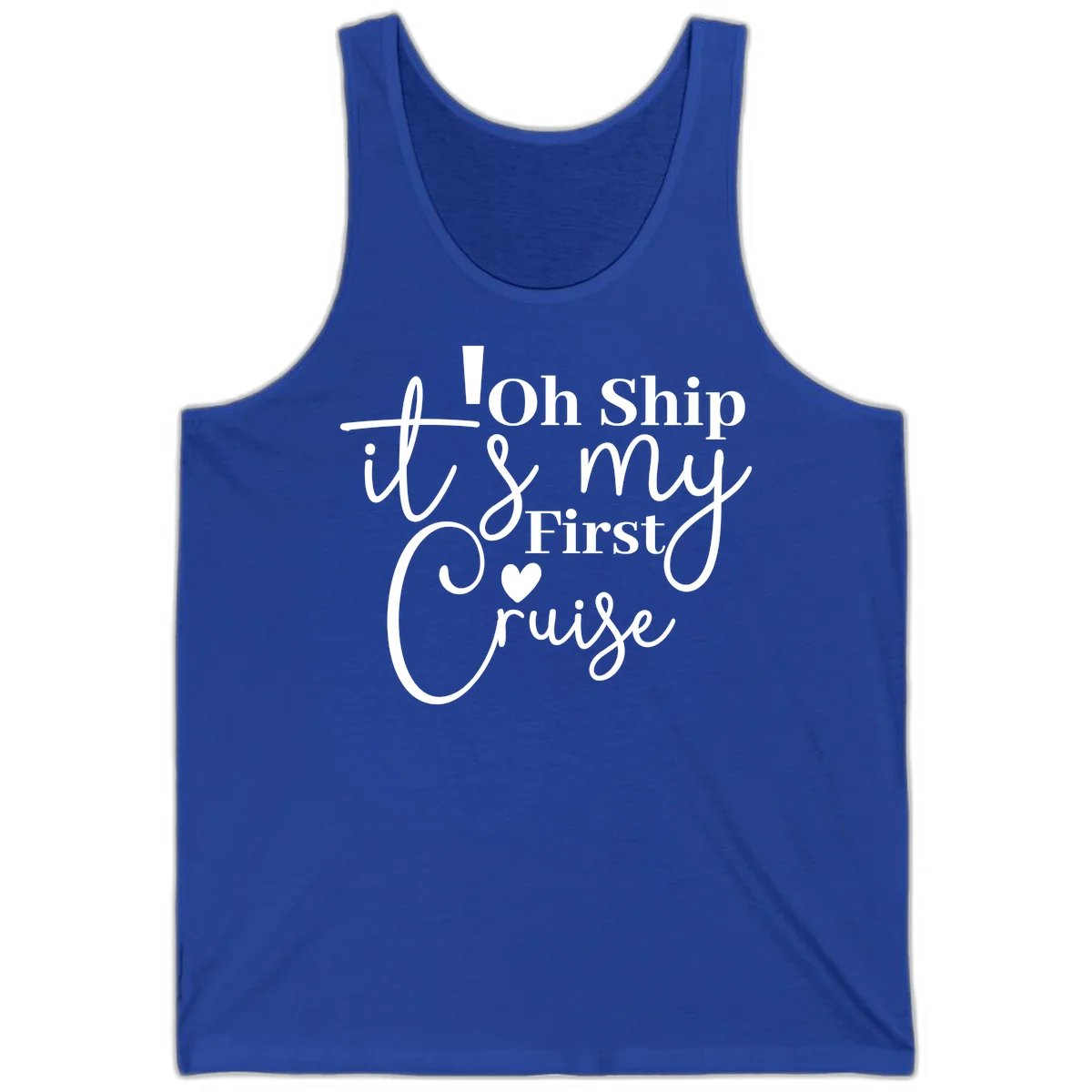 Oh Ship It's My First Cruise Tank in True Royal