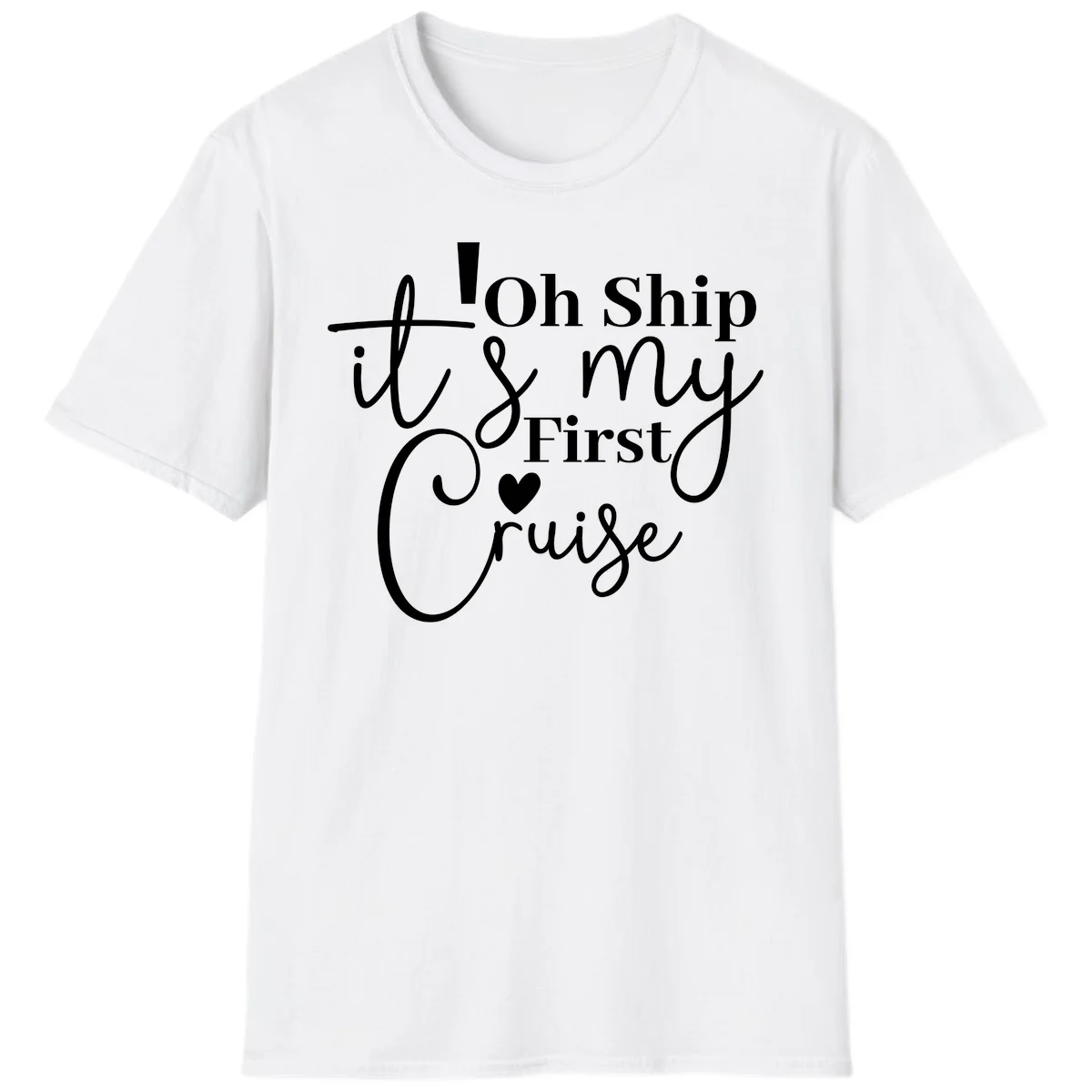 Oh Ship It's My First Cruise T-Shirt in White