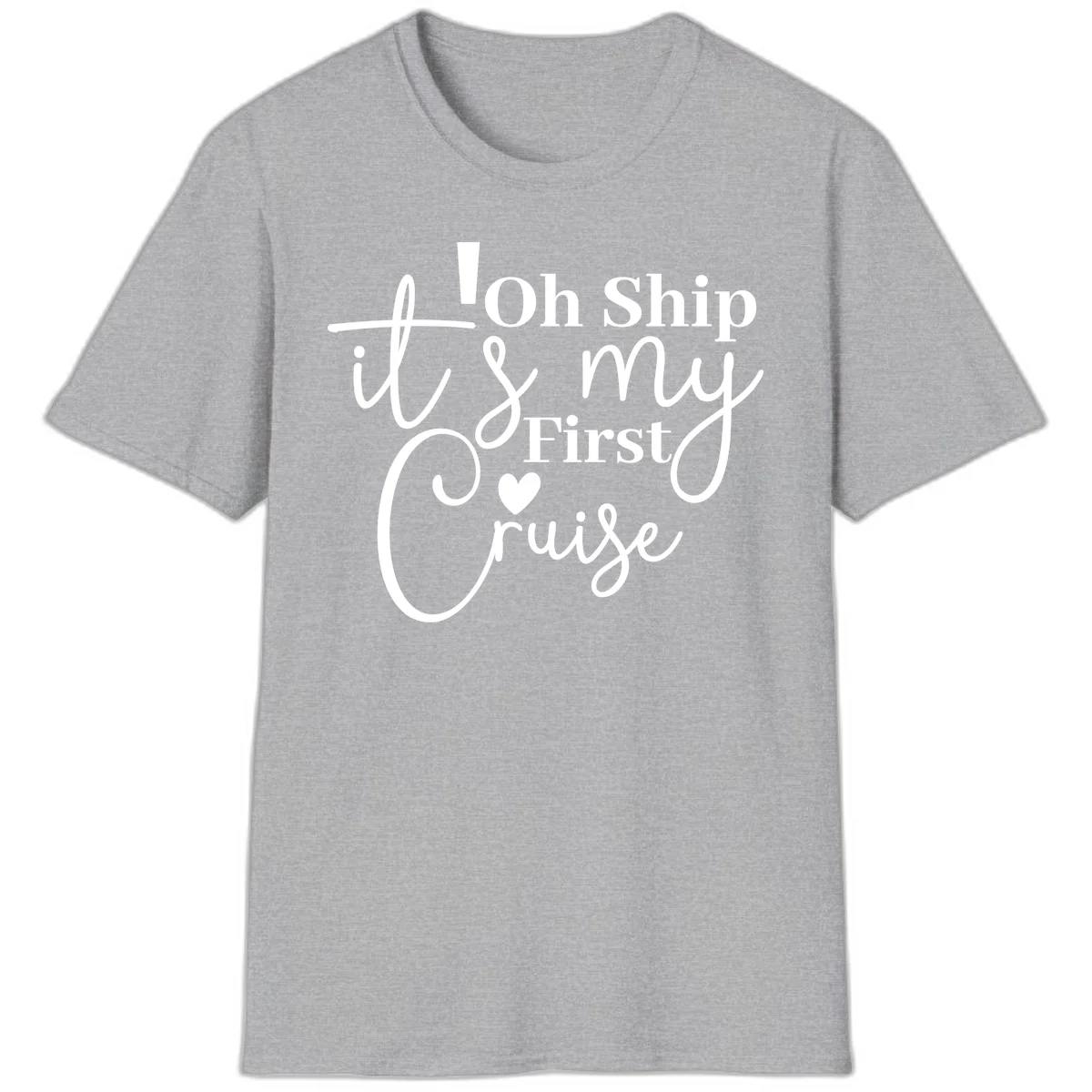 Oh Ship It's My First Cruise T-Shirt in Sport Grey