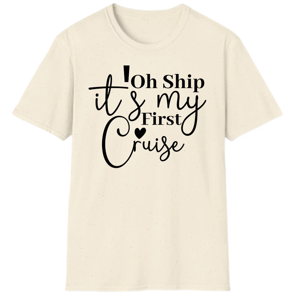 Oh Ship It's My First Cruise T-Shirt in Natural