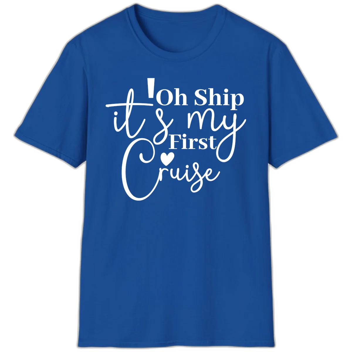 Oh Ship It's My First Cruise T-Shirt in Royal