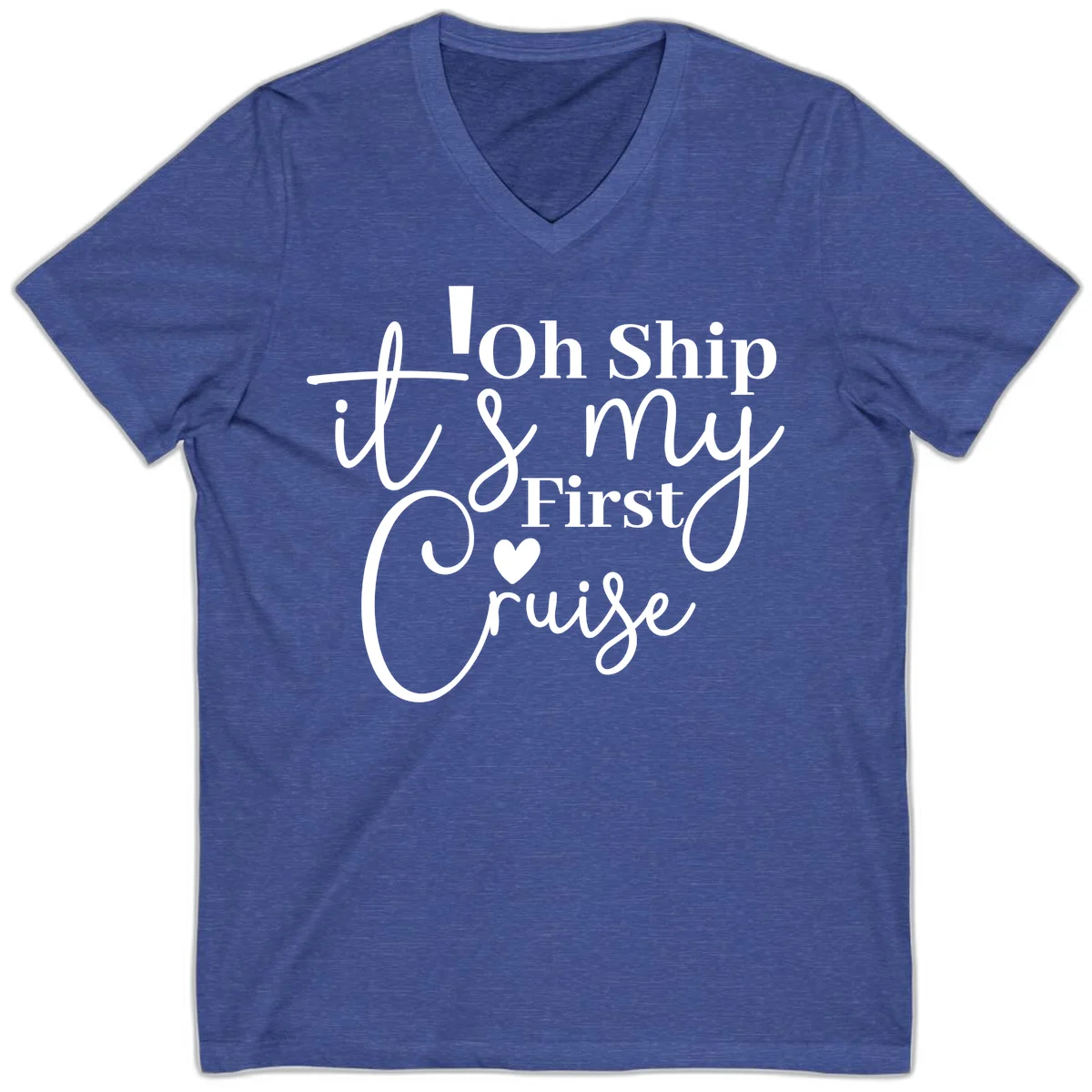 Oh Ship It's My First Cruise V-Neck in Heather True Royal