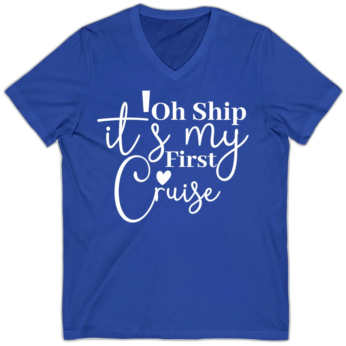 Oh Ship It's My First Cruise V-Neck in True Royal