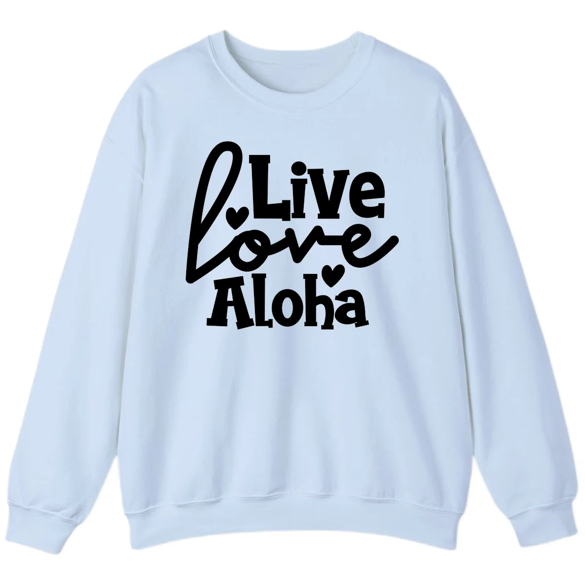 Live Love Aloha Island Cruise Sweatshirt in Light Blue