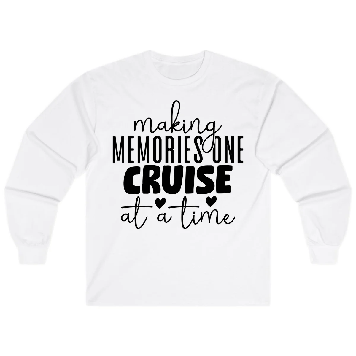 Making Memories One Cruise At A Time Long Sleeve in White