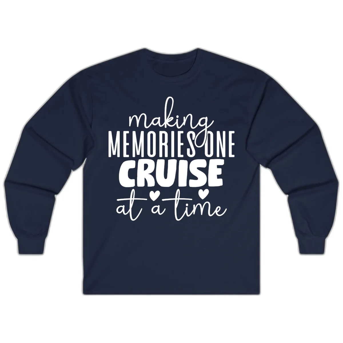 Making Memories One Cruise At A Time Long Sleeve in Navy