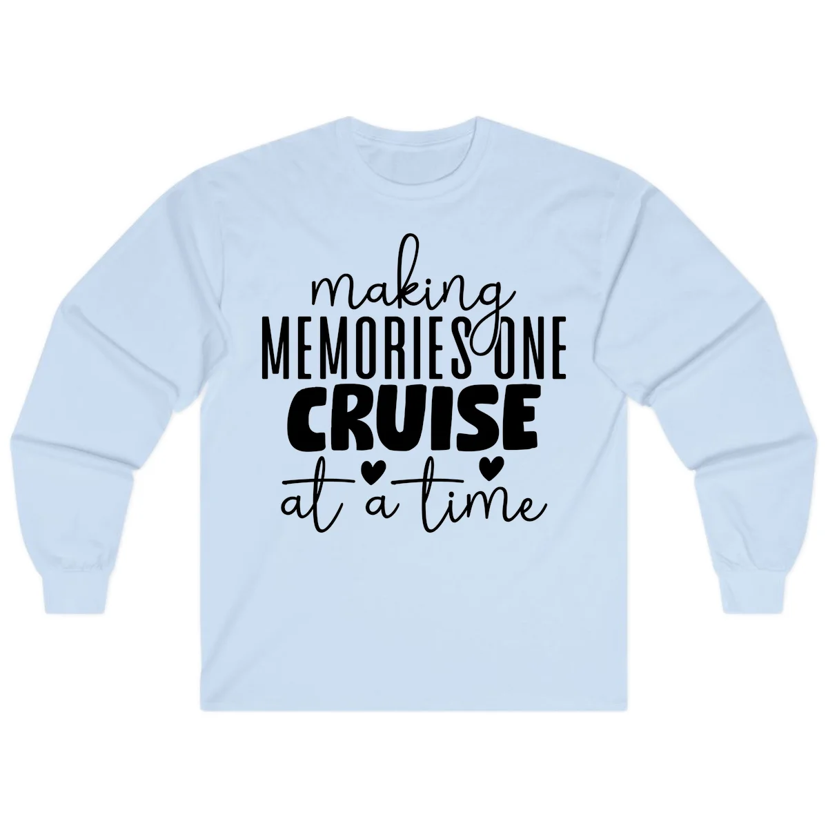 Making Memories One Cruise At A Time Long Sleeve in Light Blue