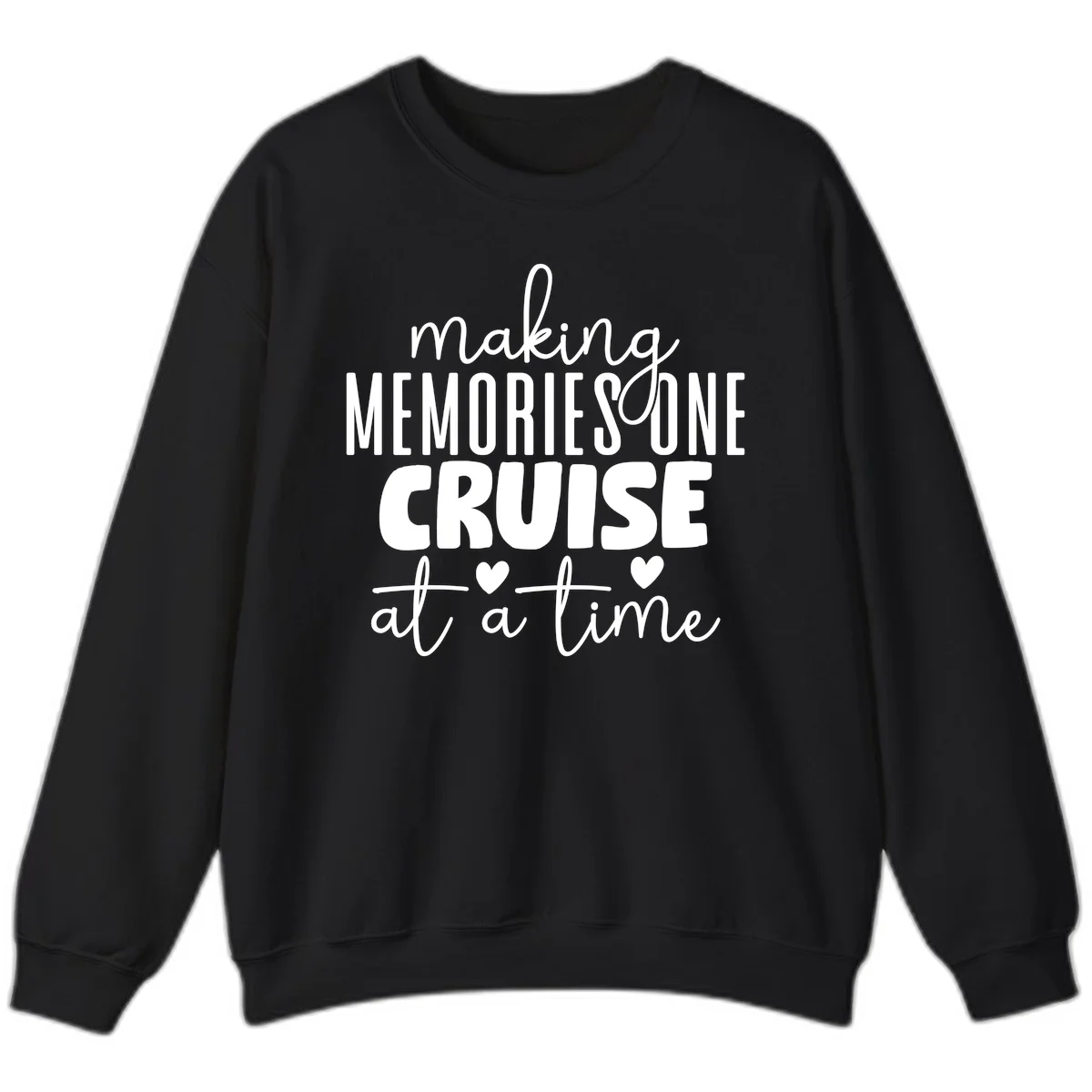 Making Memories One Cruise At A Time Sweatshirt in Black