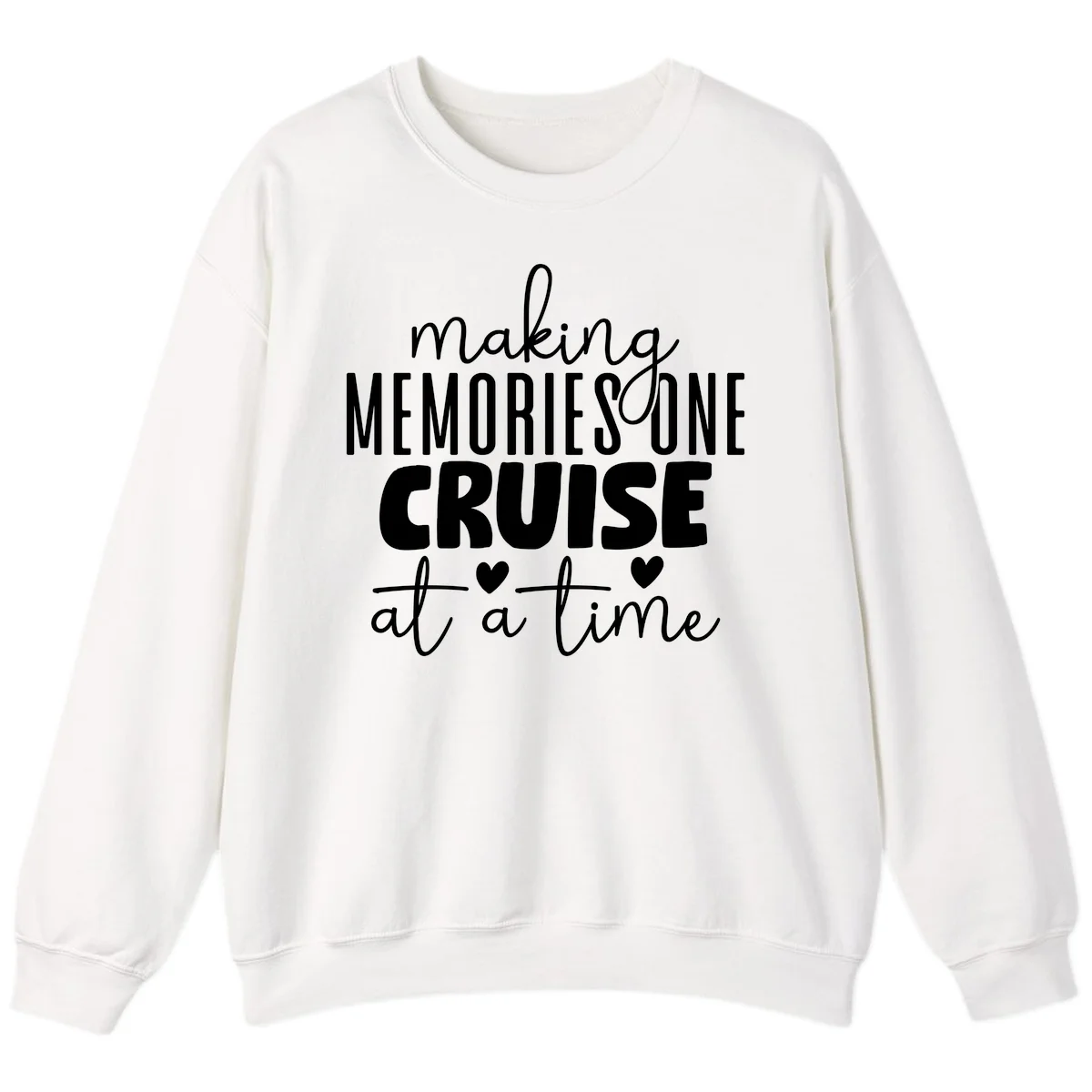 Making Memories One Cruise At A Time Sweatshirt in White