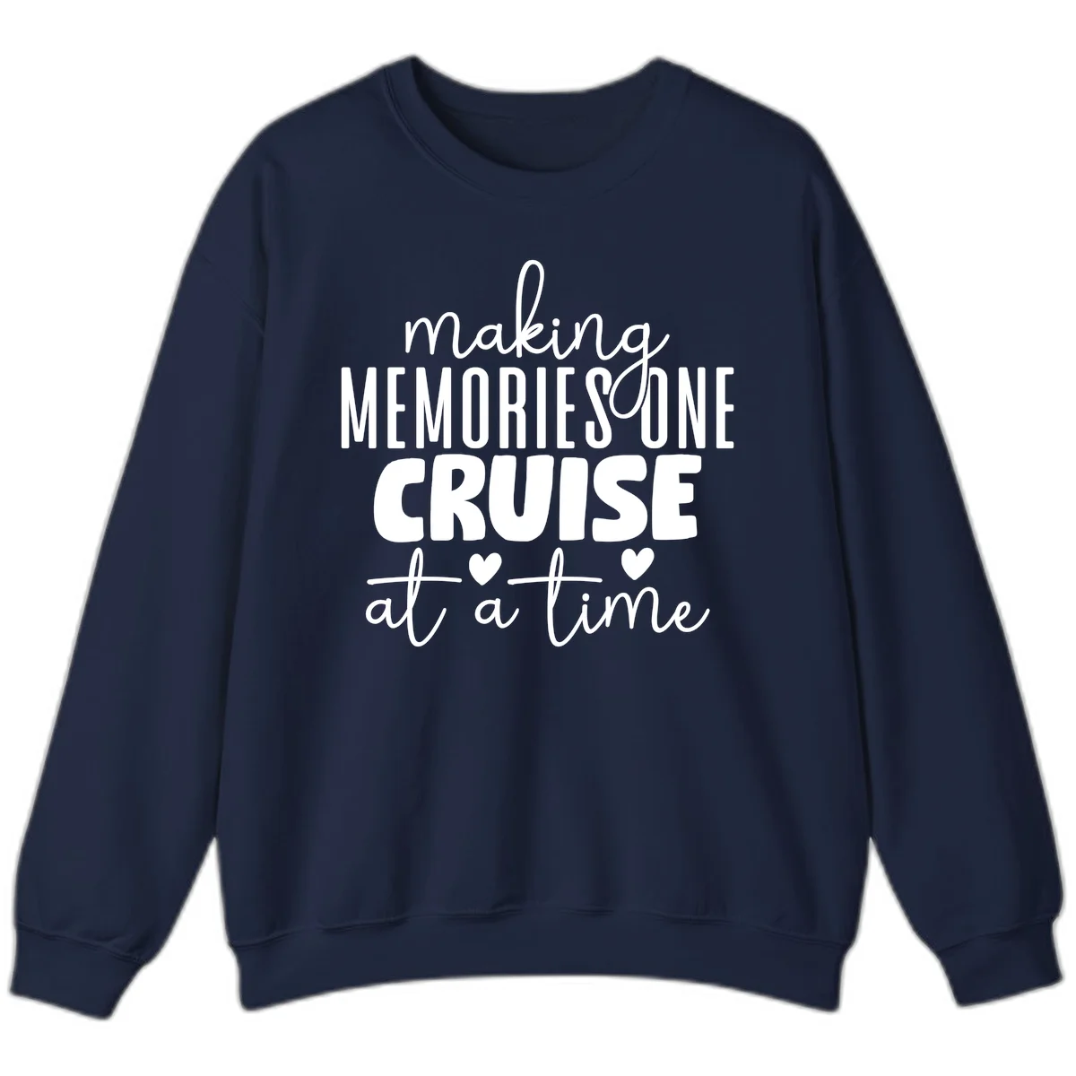 Making Memories One Cruise At A Time Sweatshirt in Navy