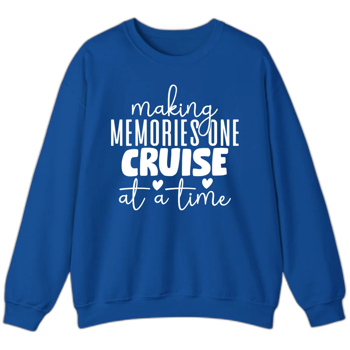 Making Memories One Cruise At A Time Sweatshirt in Royal