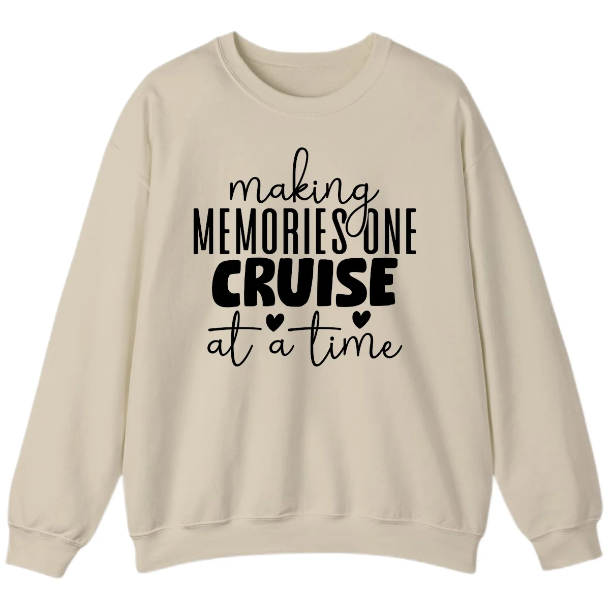 Making Memories One Cruise At A Time Sweatshirt in Sand