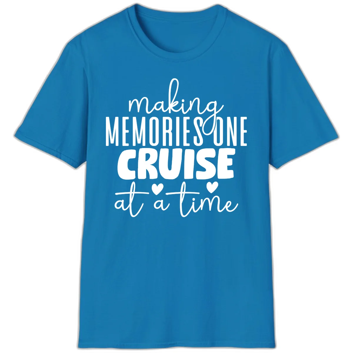 Making Memories One Cruise At A Time T-Shirt in Sapphire