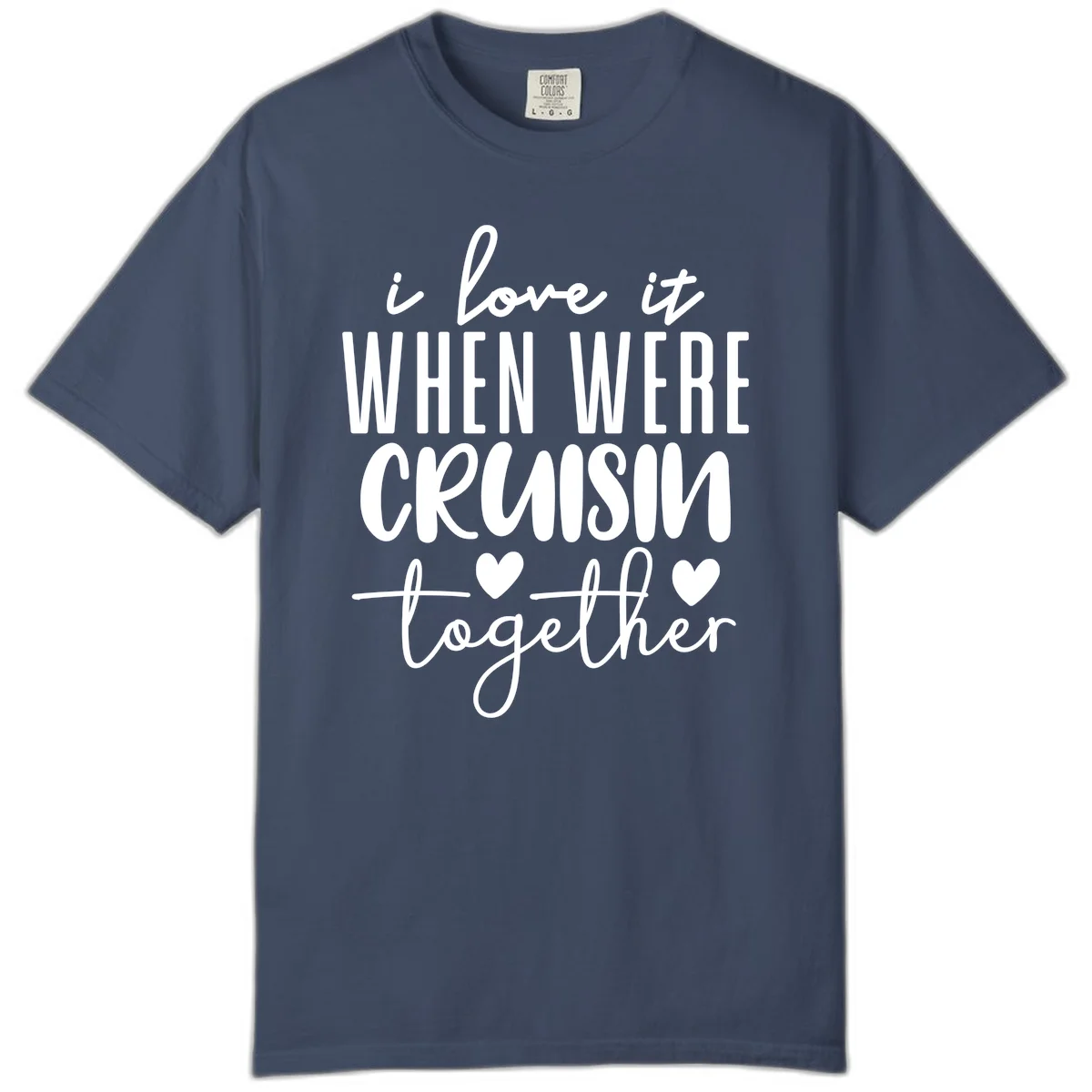 I Love It When We're Cruisin Together Comfort Color in Midnight